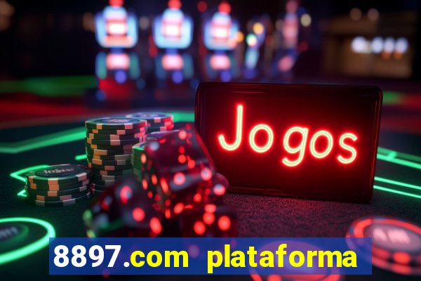 8897.com plataforma de jogos